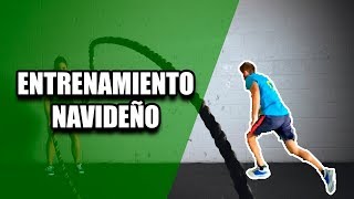 Entrenamiento Navideño. Calentamiento y pequeño circuito