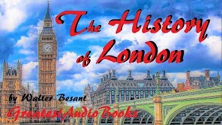 💂 THE HISTORY OF LONDON by Walter Besant - FULL AudioBook 🎧📖 Greatest🌟AudioBooks