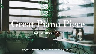 Great Piano Piece for a Rest for Tired Me - Day Without Rain