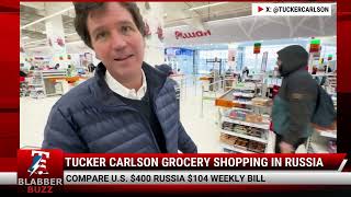 Tucker Carlson Goes Grocery Shopping In Russia