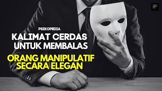 Gunakan Kalimat Ini Untuk Membalas Orang Manipulatif!!!