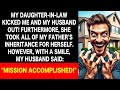 My SIL Got My Dad’s Entire Inheritance! But Then, My Husband Said, 'Mission Accomplished!'