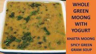 WHOLE GREEN MOONG WITH YOGURT II KHATTA MOONG II SPICY GREEN GRAM SOUP