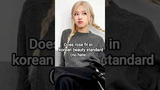 Does rose fit in Korean beauty standard 💓❄ #trending #blackpink #kpopedit #shorts #popular #rosé