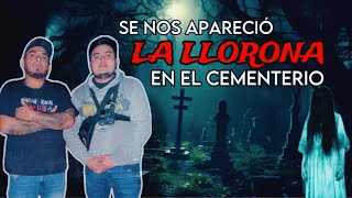 Se nos APARECIÓ la LLORONA en el PANTEÓN y escuchamos sus lamentos