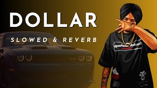 DOLLAR || Slowed & Reverb #youtubevideo #trending #lofi #slowedandreverb #sidhumoosewala #music