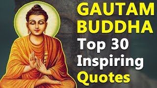 Top 30 Inspirational & Motivational Quotes by Gautama Buddha | Mind and Life Changing Quotes