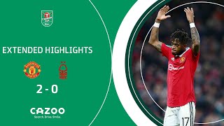 EXTENDED HIGHLIGHTS | Manchester United thrash Nottingham Forest to book Wembley Carabao Cup Final