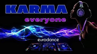 Karma - Everyone. Dance music. Eurodance 90. Songs hits [techno, electro house, trance vocal mix].