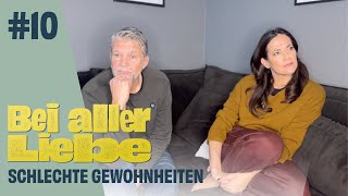 Bei Aller Liebe - Folge 10 - Schlechte Gewohnheiten