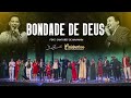 BONDADE DE DEUS | Daniela Carvalho, Adelino de Carvalho e Cantores de Maanaim (Celebration ao vivo)