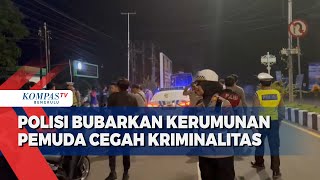 Polisi Bubarkan Kerumunan Pemuda Cegah Kriminalitas