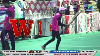 1ST SEMIFINAL  JAI BHAIRI SHRINAGAR VS NAVLAI NANDESHWAR II GANPATIPULE PREMIER LEAGUE II 2022