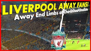 LIVERPOOL FC | AWAY END LIMBS AT THE ETIHAD!