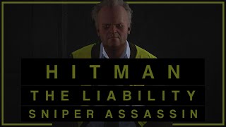 Hitman WoA - ET - The Liability - Cinematic run, Sniper Assassin, SASO, no KO.
