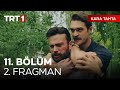 Kara Tahta 11. Bölüm 2. Fragmanı