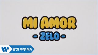 ZELO - Mi Amor (華納official HD 高畫質官方中文版)