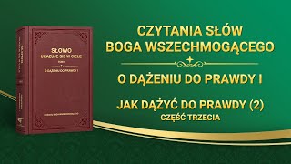 Słowo Boże | „Jak dążyć do prawdy (2)” (Część trzecia)