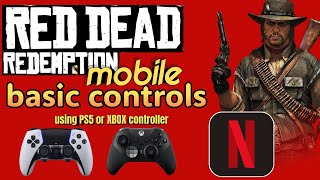 Quick and Easy guide of BASIC CONTROLS for RED DEAD REDEMPTION MOBILE on NETFLIX using CONTROLLER