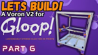 Building a Voron V2 For 3D GLOOP! PART 6 #livestream #3dprinting