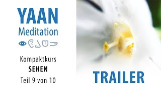 Yaan Meditation Online - SEHEN - Teil 9 (Trailer)