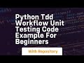 Python tdd workflow unit testing code example for beginners