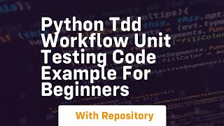 Python tdd workflow unit testing code example for beginners