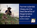 Farmer-scientist Measures the Real Benefits of Regenerative Agriculture