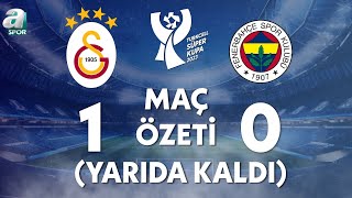 Galatasaray 1-0 Fenerbahçe Maç Özeti (Maç Yarıda Kaldı!) Turkcell Süper Kupa Fin