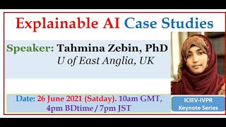 Explainable AI Case Studies: by Dr. Tahmina Zebin, UK