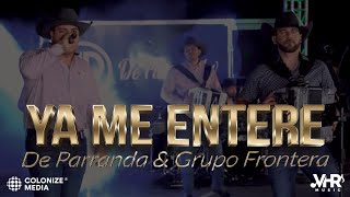 De Parranda x Grupo Frontera - Ya Me Entere (En Vivo)