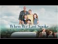 When We Last Spoke (2021) Full Movie | Corbin Bernsen | Melissa Gilbert | Cloris Leachman