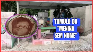 TÚMULO DA MENINA SEM NOME | CEMITÉRIO SANTO AMARO EM RECIFE.