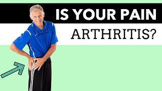What Is Causing Your Hip Pain? Arthritis? How To Tell.