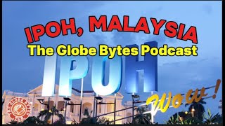 Discover Ipoh, Malaysia Podcast: The 5th Best Place to Visit in Asia 2025