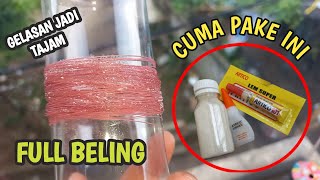 cara menajamkan gelasan dengan power glue dan bubuk beling !! gelasan jadi full beling