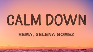 Rema, Selena Gomez - Calm Down (Lyrics) |1hour Lyrics