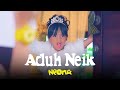 neona - aduh neik | official video clip