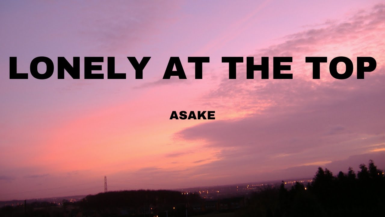 Asake - Lonely At The Top (Lyrics) - YouTube