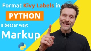 Python Kivy Tutorial: how to use Markup for Labels for easier formatting - Tutorial part 4