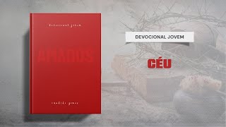 Meditações Jovem: 20 de Novembro - CÉU | Amados