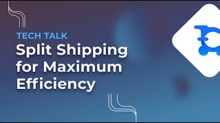 How To Split Ship eCommerce Orders for Maximum Efficiency
