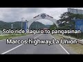 SOLO RIDE BAGUIO TO PANGASINAN | MARCOS HIGHWAY | LA UNION