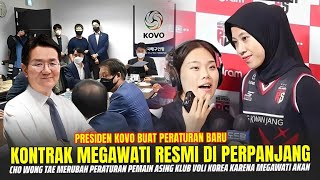 🔴KOVO BUAT PERATURAN BARU !! Presiden Kovo Cho Wong-Tae Akan Perpanjang Kontrak Megawati Sampai 2024