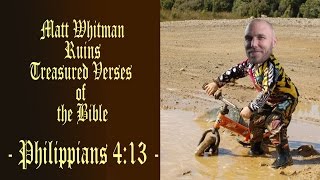 Matt Whitman Ruins Treasured Verses of the Bible (Philippians 4:13) | No. 5
