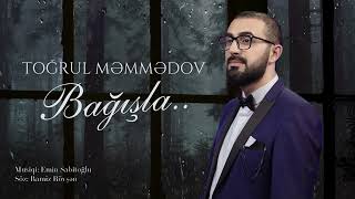 Bağışla-Toğrul Məmmədov(official music)