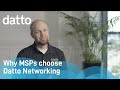 Why MSPs choose Datto Networking