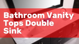 Bathroom Vanity Tops Double Sink