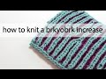 How to Knit a brkyobrk Increase | Brioche Increase | Hands Occupied