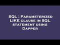 SQL : Parameterized LIKE clause in SQL statement using Dapper